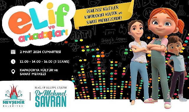 “Elif ve Arkadaşları” çocuklar için 2 Mart’ta Nevşehir’de